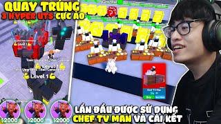 HÙNG AKIRA THÀNH CÔNG SỞ HỮU CHEF TV MAN, UNIT MYTHIC SIÊU MẠNH VỚI KĨ NĂNG LÀM CHẬM TOILET 150%