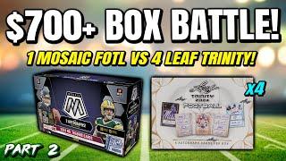 $700 BOX BATTLE PT 2 |  (4) 2024 Leaf Trinity Football -vs- 2024 Mosaic FOTL NFL