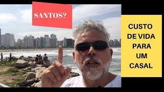 VIVER EM SANTOS:  CUSTO DE VIDA PARA UM CASAL