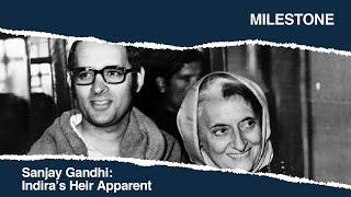 Sanjay Gandhi: Indira’s Heir Apparent | Milestone | Making of Modern India