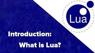 Introduction - What is Lua? || Lua Tutorial #1