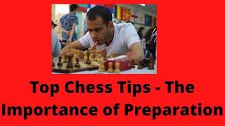 Top Chess Tips - The Importance of Preparation