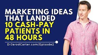 3 Physical Therapy Marketing Ideas That Landed 10 Cash-Pay Patients In 48 Hours