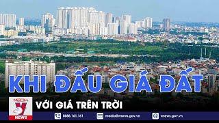 Khi đấu giá đất với giá trên trời - VNEWS