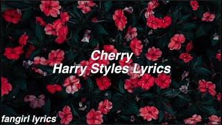 Cherry || Harry Styles Lyrics