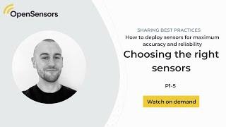 P1-5 Choosing the right sensors [How to deploy sensors for maximum accuracy and reliability]