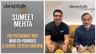 Deeptalk with Chetan Bhagat ft. Sumeet Mehta | The Pathankot boy who co-founded an EdTech Unicorn