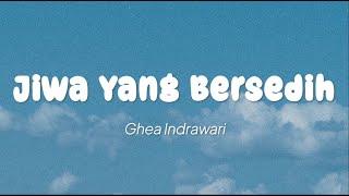 Ghea Indrawari - Jiwa Yang Bersedih (Lirik)