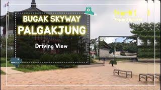 BUGAK SKYWAY & PALGAKJUG