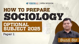 How to Prepare Sociology Optional Subject 2025 | Paper 1 | Sunil Sir