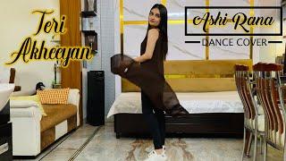 Teri akheeyan| Dance cover |Ashi Rana|