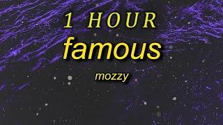 Mozzy - Famous I‘m The One  (Lyrics)   he got all the drugs and i got all the guns| 1 HOUR