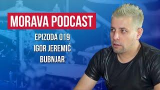 Igor Jeremić: bubnjar | Morava podcast Ep. 019