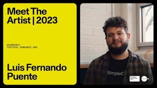 Meet the Artist 2023: Luis Fernando Puente on “I Have No Tears, and I Must Cry”
