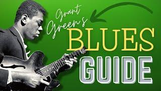 Grant Green's Guide To The Blues | Tips and Tricks to Improve Your Improvisation