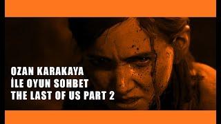 Oyun Sohbet: The Last of Us Part 2 çıkış öncesi son yorumlar