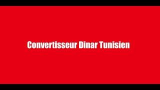 Convertisseur Dinar Tunisien - Taux de change