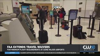 CW50 NEWS DETNWSFAA Extends Travel Waivers For Minimum Flight Requirements At Some Major Airports