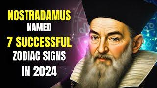 Nostradamus Named 7 Most Successful Zodiac Signs in 2024