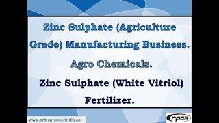 Zinc Sulphate (Agriculture Grade) Manufacturing Business | Agro Chemicals.