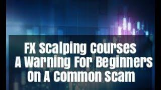 Forex Scalping Courses A Warning for Beginners