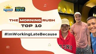 TMR TOP 10: #ImWorkingLateBecause | The Morning Rush | RX931