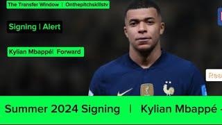 Kylian  Mbappé    |   Transfer [Signing] Summer 2024 (Paris Saint- Germain to Real Madrid)