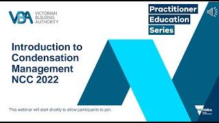 Practitioner Education Series - Building: Introduction to Condensation Management NCC 2022