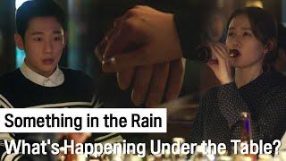 What's Happening Under the Table? | Something in the Rain ep.3~4