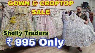 Gown & Croptop की धमाकेदार सेल | दुनिया की सबसे सस्ती ड्रेस यहीं पर मिलेगी | Shelly Traders Croptop