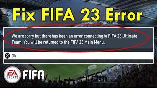 Fix We are sorry but there has been an error connecting to FIFA 23 Ultimate Team