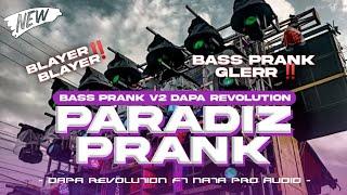 YANG KALIAN CARI²‼️DJ PARADIZ BASS PRANK V2 BLAYER-BLAYER VIRAL TIK TOK TERBARU || DAPA REVOLUTION