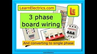 3 PHASE BOARD WIRING – THREE PHASE ELECTRICS – MIXED BOARDS - HOW TO AND CONVERTING TO SINGLE PHASE