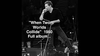 "When Two Worlds Collide" Full album Elektra Records 1980