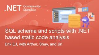 .NET Data Community Standup-Improve your SQL schema and scripts with .NET based static code analysis