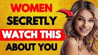 Women Are Secretly Watching THIS About You...