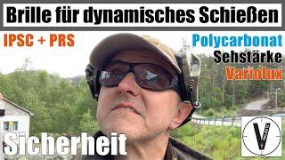 Schießbrille für dynamisches Schießen • Sicherheit und Sehstärke • für IPSC und PRS • dynamisches LR