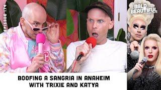 Boofing a Sangria in Anaheim with Trixie and Katya | The Bald and the Beautiful Podcast