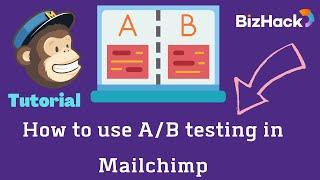  HOW to Use A/B Testing in MAILCHIMP  (2022) | Digital Marketing Training | BizHack Academy