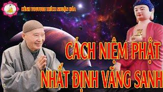 Cách Niệm Phật Nhất Định Vãng Sanh Trích Đoạn Khai Thị_Pháp Sư Tịnh Không Giảng|Kênh Thích Nhuận Hóa