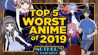 Top 5 WORST ANIME of 2019