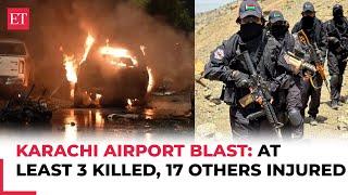 Karachi Airport blast: At least 3 killed in explosion; Pakistan's Baloch Army claims responsibility