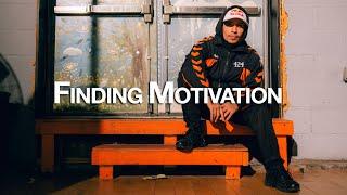 FINDING MOTIVATION (Breaking)