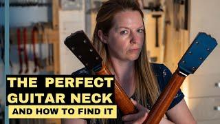 The perfect guitar neck: And how to find it!