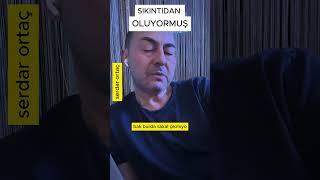 serdar ortaç sıkıntıdan oluyormuş #serdarortac #keşfet #shorts