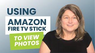 Using Amazon Fire TV Stick & Amazon Photos to Create a Travel Photo Slideshow