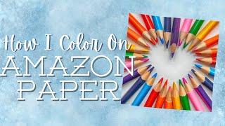 How I Color On Amazon Paper… Featuring Soucolor, Arteza, Black Widow And Polychromos Pencils