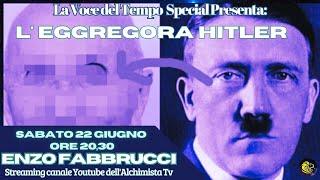 L'eggregora Hitler - Enzo Fabrucci  (puntata speciale)