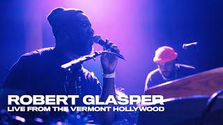 Robert Glasper • Black Radio III Live @ The Vermont ft. BJ the Chicago Kidd, Vic Mensa, DSmoke, etc