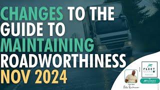 Changes to the Guide to Maintaining Roadworthiness made in November 2024